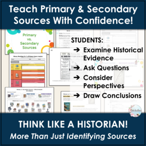 Primary and Secondary Sources Mini-Unit: Teach Students to Think Like Historians